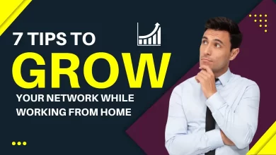 7 Tips to Grow Your Network While Working from Home